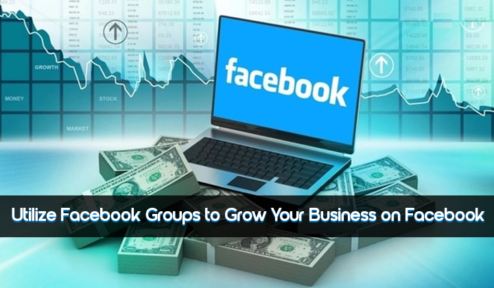 Utilize Facebook Groups