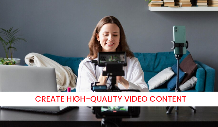Create High-Quality Video Content