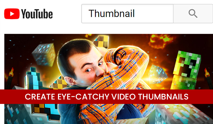 Create Eye-Catchy Video Thumbnails