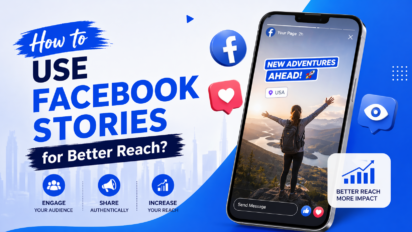 How to Use Facebook Stories for Better Reach?